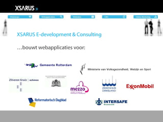 XSARUS E-development & Consulting …bouwt webapplicaties voor: 