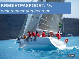 KREDIETPASPOORT: De
ondernemer aan het roer
 