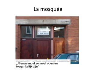 La mosquée
 