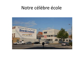 Notre célèbre école
 