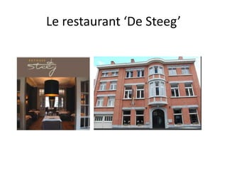 Le restaurant ‘De Steeg’
 