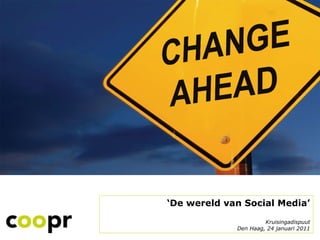 ‘ De wereld van Social Media’ Kruisingadispuut Den Haag, 24 januari 2011 