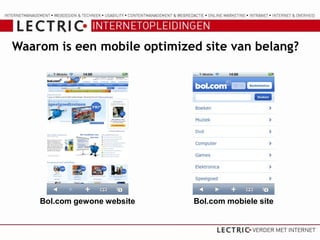 Waarom is een mobile optimized site van belang?




    Bol.com gewone website   Bol.com mobiele site
 