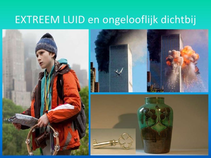 Lectuurtaak Nederlands: Extreem luid en ongelooflijk dichtbij