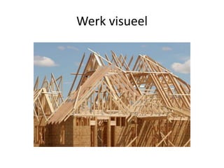 Werk visueel
 