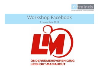 Workshop Facebook
    7 november 2012
 