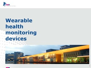 Wearable
health
monitoring
devices




             1
 