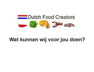 Hoe kan Dutch Food Creators jou helpen?