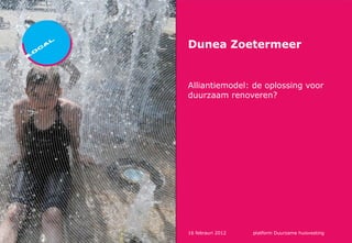 Dunea Zoetermeer, Alliantiemodel: oplossing voor duurzaam renoveren?