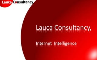 Lauca Consultancy,Internet  Intelligence 