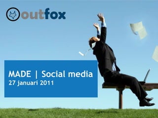 MADE | Social media 27 januari 2011 