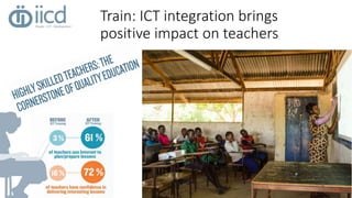 Train: ICT integration brings 
positive impact on teachers 
 