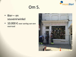 Om S.
• Bier— en
souvenirwinkel
• 10.000 € voor aanleg van een
voorraad

30

 