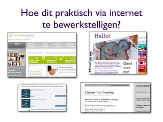 Hoe dit praktisch via internet
    te bewerkstelligen?
 