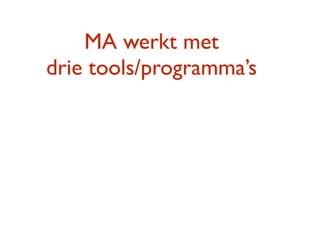 MA werkt met
drie ٴǴǱ/ǲ
 