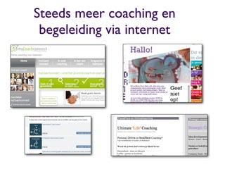 Steeds meer coaching en
 begeleiding via internet
 