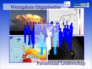 Weergaloze Organisaties Paradoxaal Leiderschap & Harry Bakker FRMetS 
