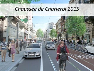 Chaussée de Charleroi 2015

 