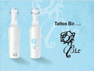 Tattoo Bir   (werknaam)
 