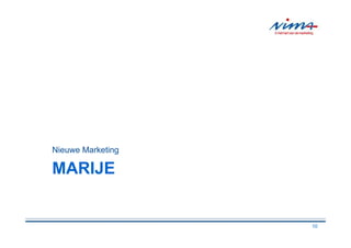 Nieuwe Marketing

MARIJE


                   10
 