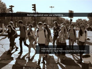 Richtinggevend voor uw schenking…




                             Richtbedragen onder de loep.
                             Meer informatie op de Algemene Vergadering van 24 oktober.




Parijs 11de klas 2011-2012
 