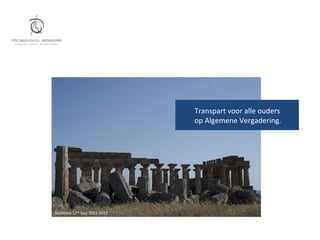 Transpart voor alle ouders
                                  op Algemene Vergadering.




Siciliëreis 12de klas 2011-2012
 