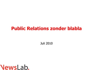 Public Relations zonder blabla Juli 2010 