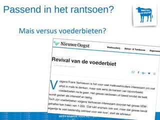 Passend in het rantsoen?
Mais versus voederbieten?
 