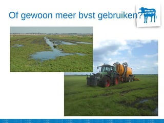 Of gewoon meer bvst gebruiken?
 