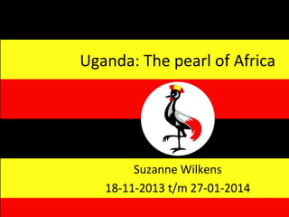 Uganda: The pearl of Africa
Suzanne Wilkens
18-11-2013 t/m 27-01-2014
 