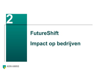 2
Section titleFutureShift
Impact op bedrijven
 