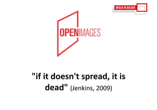 www.openimages.eu	

•  Open media platform for online access to
   audiovisual archive material, available for free
   (cr...