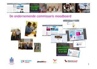 De ondernemende commissaris moodboard




                                        1
 