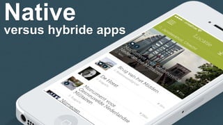 Native 
versus hybride apps 
 