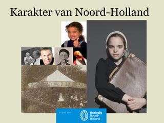 Karakter van Noord-Holland 10 juni 2011 