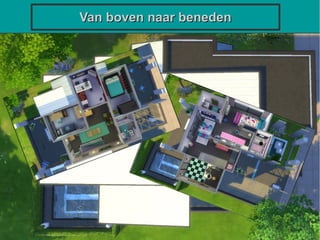 Van boven naar benedenVan boven naar beneden
 