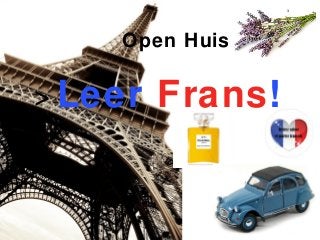 Open Huis
> Leer Frans!
 