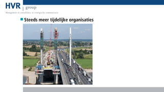 Steeds meer tijdelijke organisaties

 