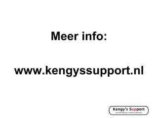 Meer info:

www.kengyssupport.nl
 