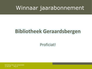 Winnaar jaarabonnement 12-06-09 Herhaling titel van presentatie 