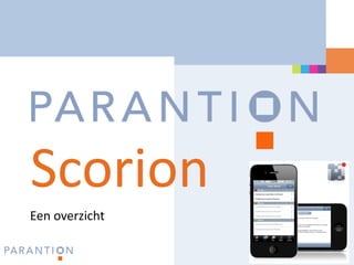 www.parantion.nl




Scorion
Een overzicht

                        1
 
