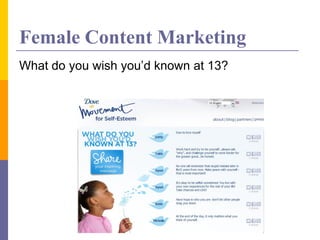 Female Content Marketing
What do you wish you’d known at 13?
 