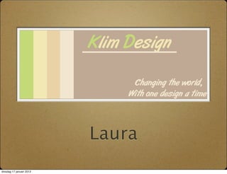 Laura
dinsdag 17 januari 2012
 