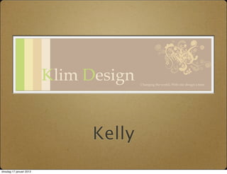 Kelly
dinsdag 17 januari 2012
 