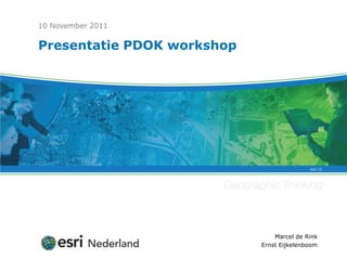 10 November 2011

Presentatie PDOK workshop




                                Marcel de Rink
                            Ernst Eijkelenboom
 