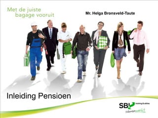 Mr. Helga Bronsveld-Taute Inleiding Pensioen 