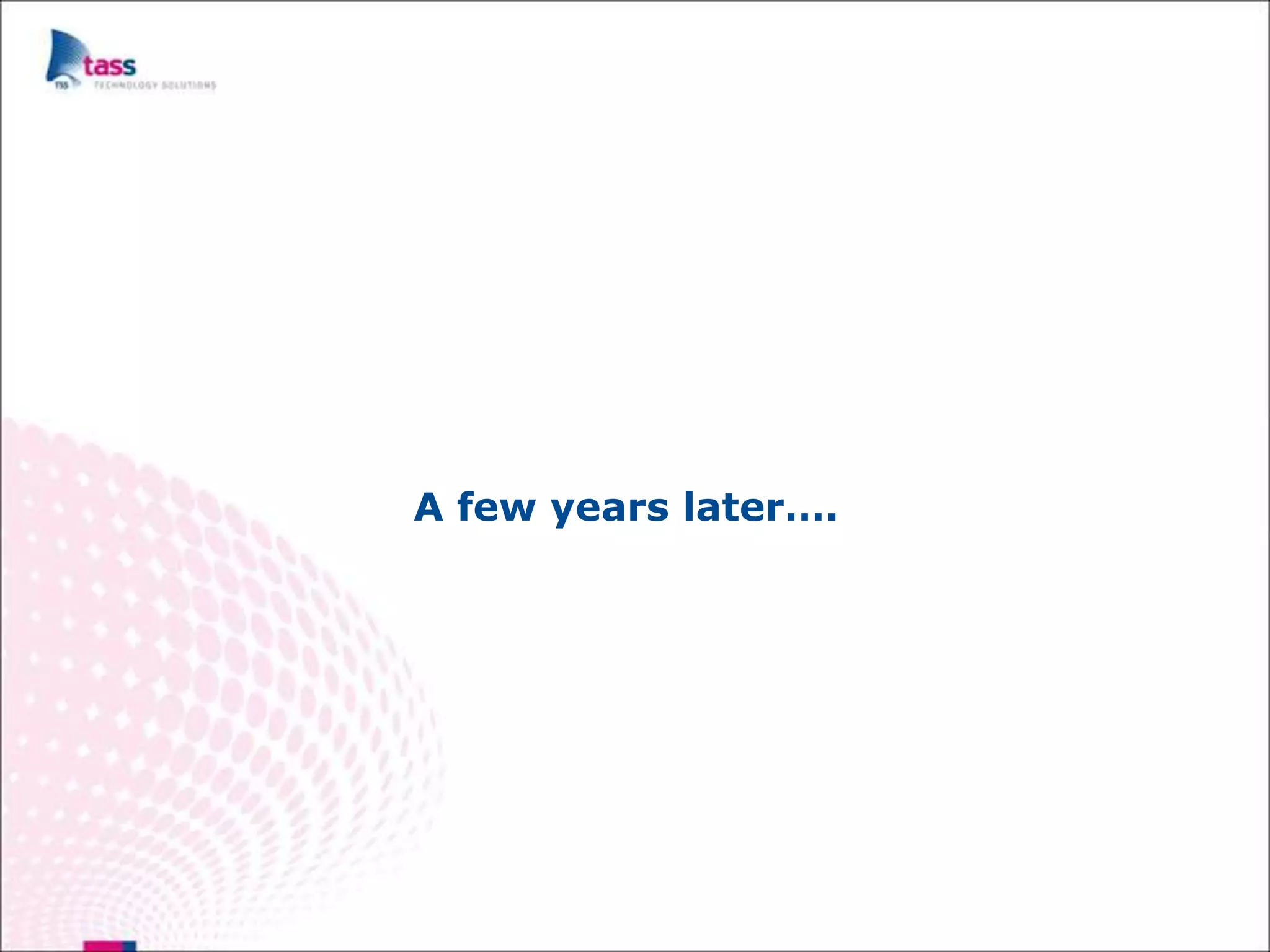 A few years later….
 