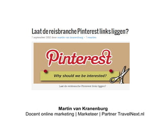 Martin van Kranenburg
Docent online marketing | Marketeer | Partner TravelNext.nl
 