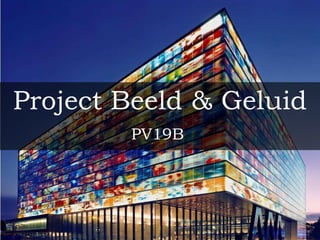 Project Beeld & Geluid PV19B 