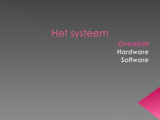 Het systeem 